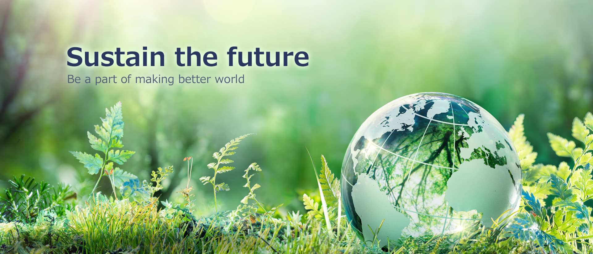 Sustain the future Be a part of making better world
