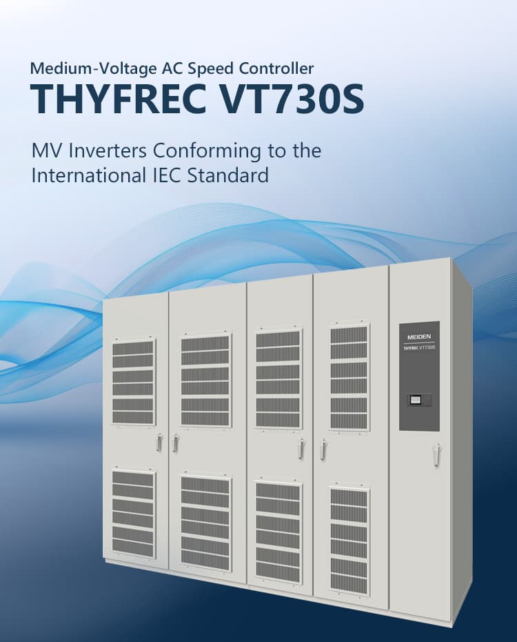 Medium-Voltage AC Speed Controller THYFREC VT730S MV Inverters Conforming to the International IEC Standard